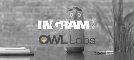Owl Labs s’associe à Ingram Micro pour élargir la diffusion du Meeting Owl Pro en Europe